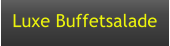 Luxe Buffetsalade